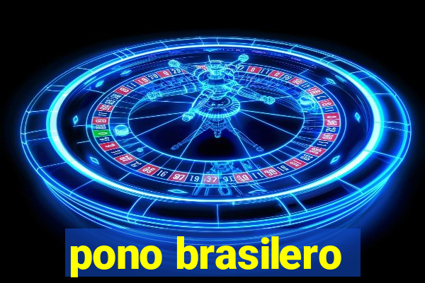 pono brasilero